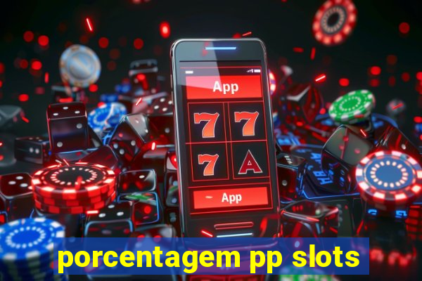 porcentagem pp slots